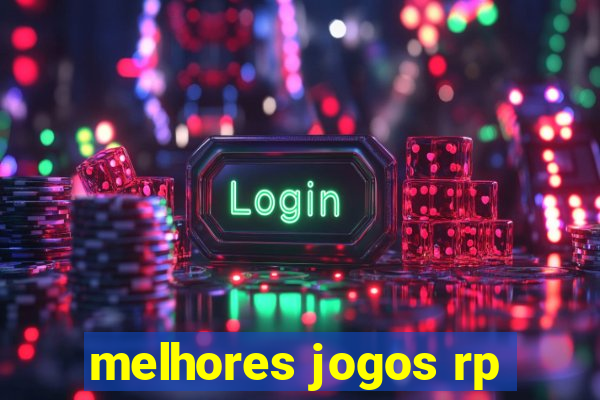 melhores jogos rp